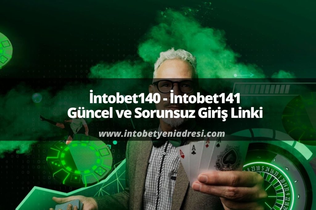 intobet140 yeni adresi bu yazıda